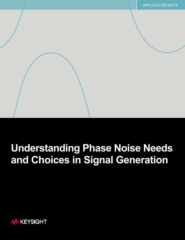 Understanding Phase Noise Needs and Choices in Signal Generation PDF